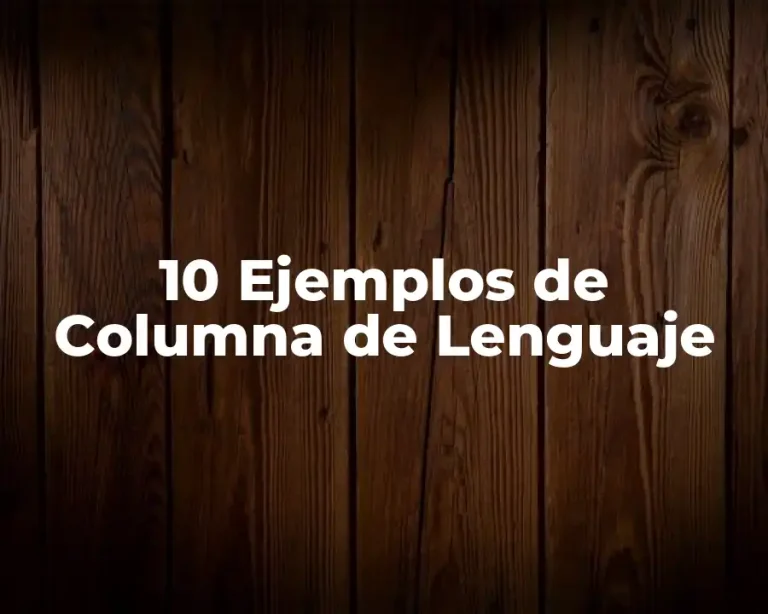10 Ejemplos de Columna de Lenguaje