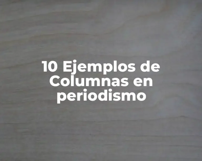 10 Ejemplos de Columnas en periodismo