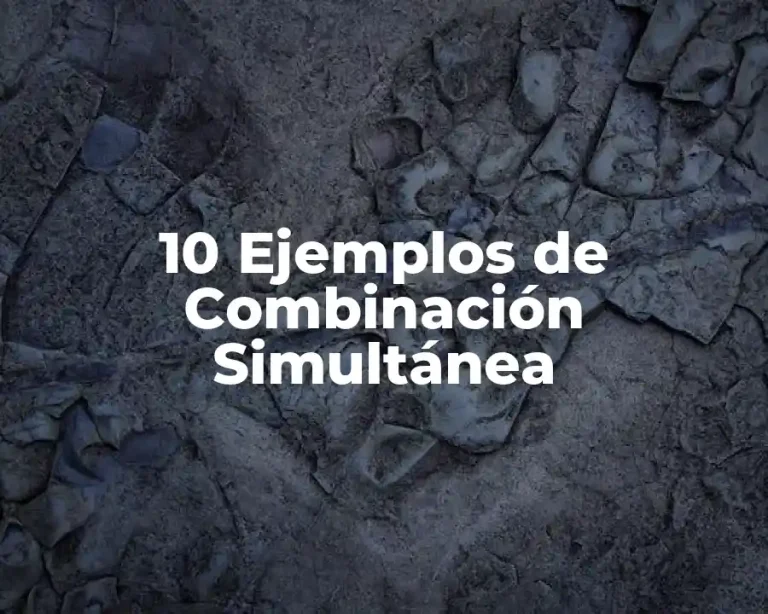 10 Ejemplos de Combinación Simultánea