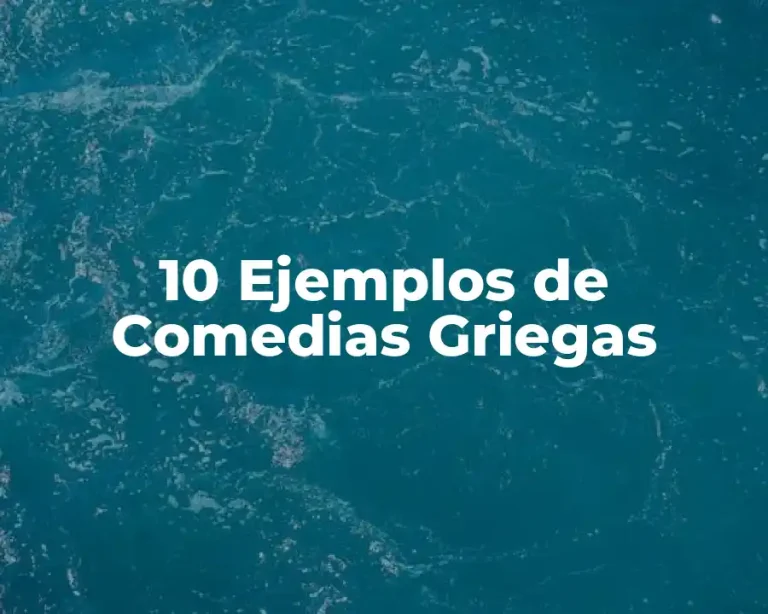 10 Ejemplos de Comedias Griegas