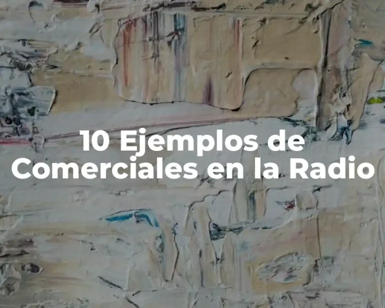 10 Ejemplos de Comerciales en la Radio