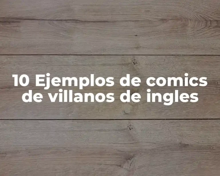 10 Ejemplos de comics de villanos de ingles
