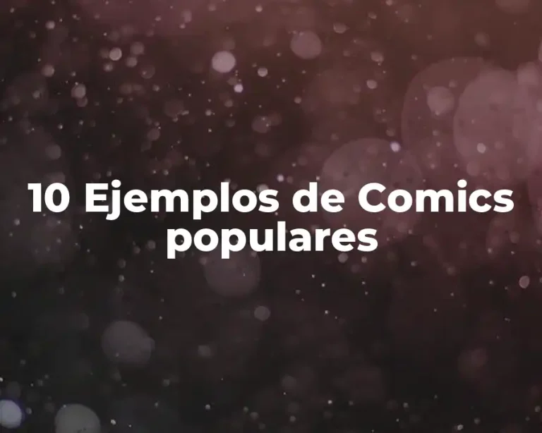10 Ejemplos de Comics populares