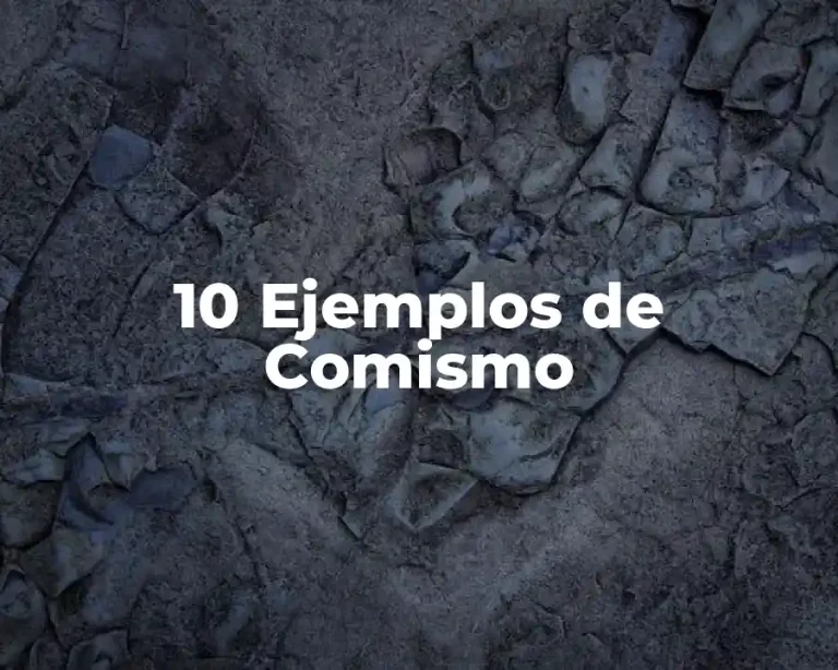 10 Ejemplos de Comismo