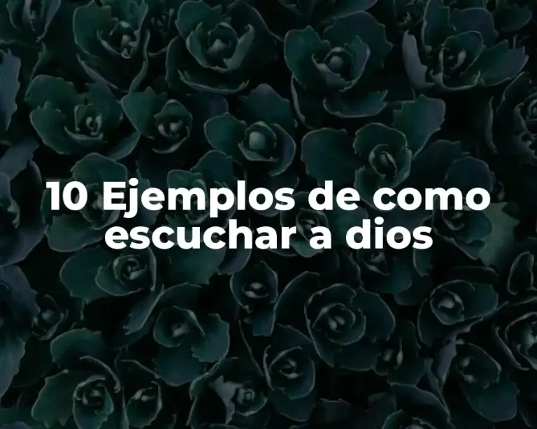 10 Ejemplos de como escuchar a dios