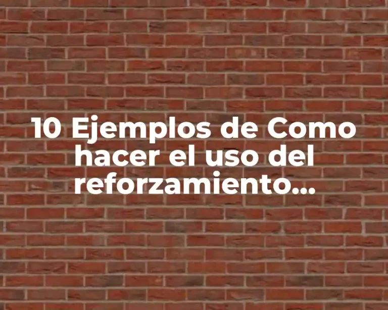 10 Ejemplos de Como hacer el uso del reforzamiento diferencial