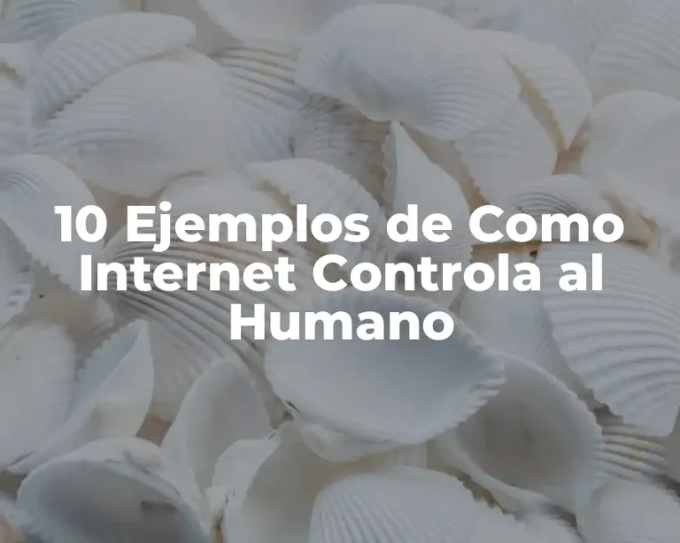 10 Ejemplos de Como Internet Controla al Humano