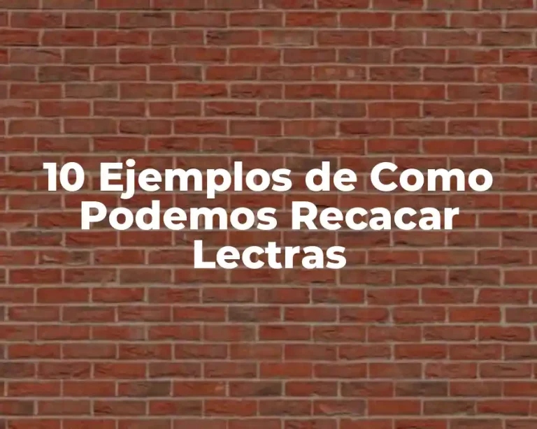 10 Ejemplos de Como Podemos Recacar Lectras