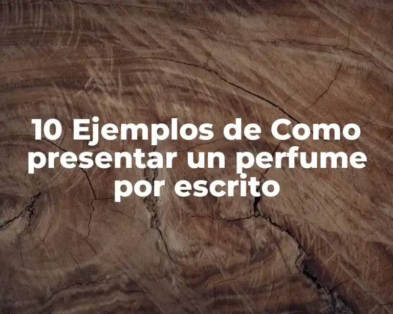 10 Ejemplos de Como presentar un perfume por escrito