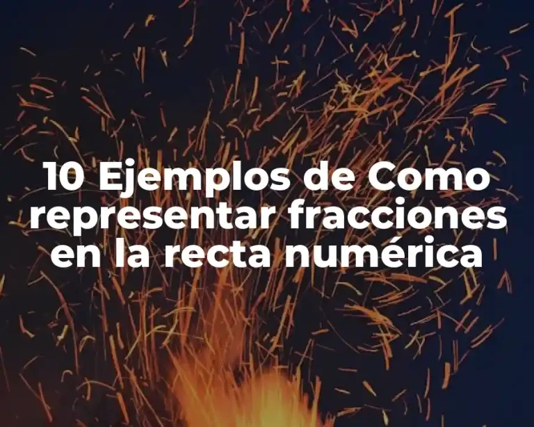 10 Ejemplos de Como representar fracciones en la recta numérica