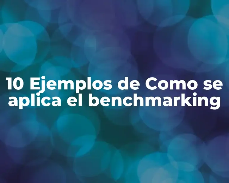 10 Ejemplos de Como se aplica el benchmarking