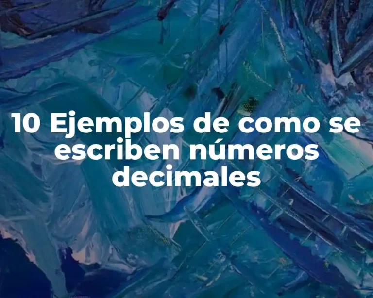 10 Ejemplos de como se escriben números decimales