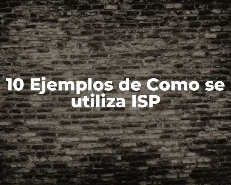 10 Ejemplos de Como se utiliza ISP