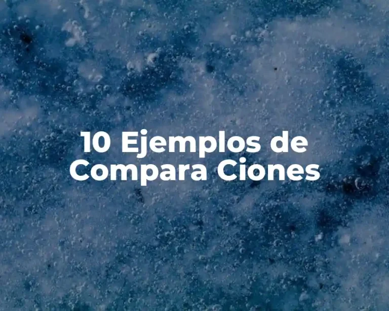 10 Ejemplos de Compara Ciones