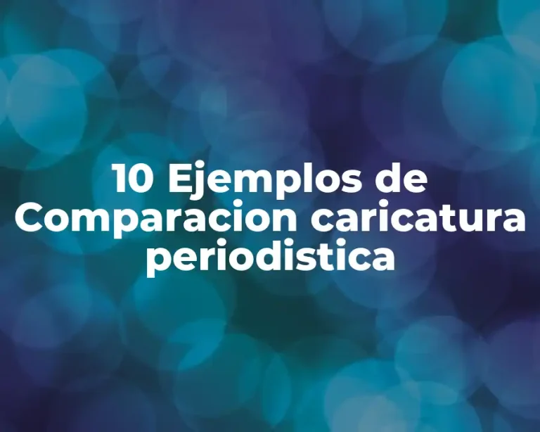 10 Ejemplos de Comparacion caricatura periodistica