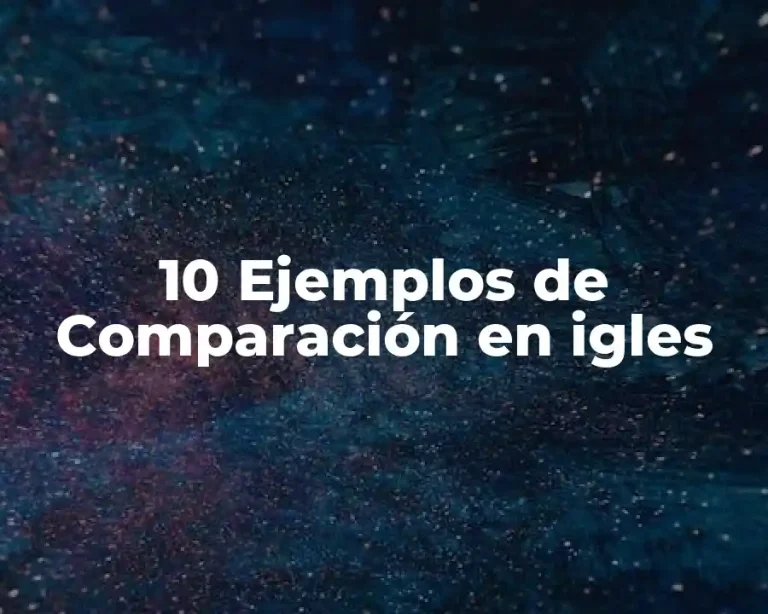 10 Ejemplos de Comparación en igles
