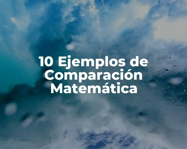 10 Ejemplos de Comparación Matemática
