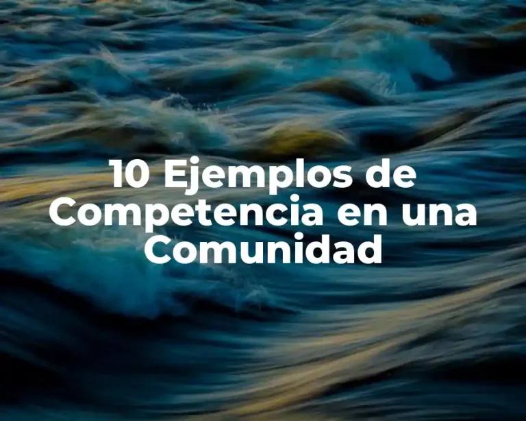 10 Ejemplos de Competencia en una Comunidad