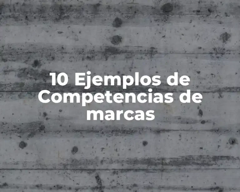 10 Ejemplos de Competencias de marcas