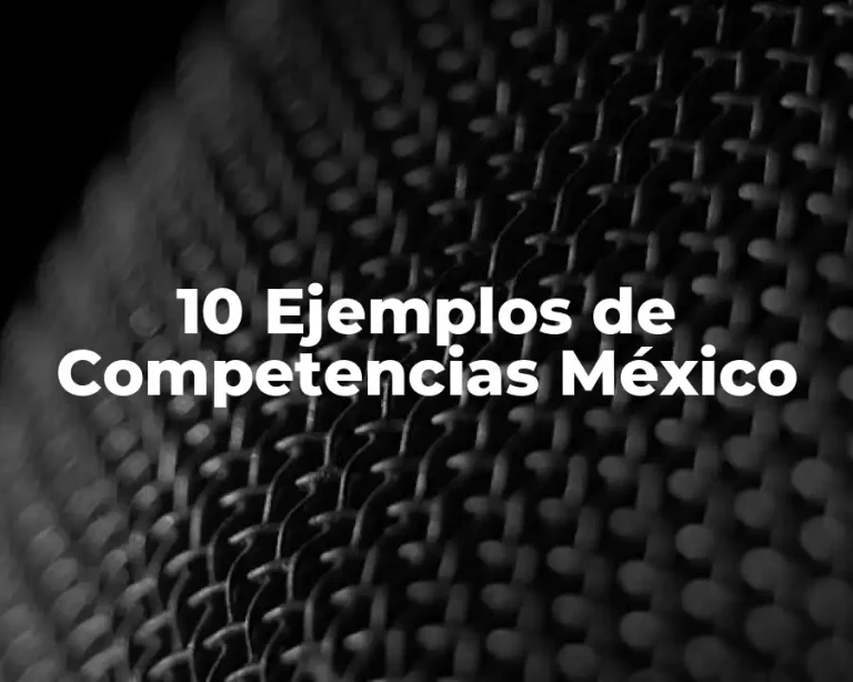 10 Ejemplos de Competencias México
