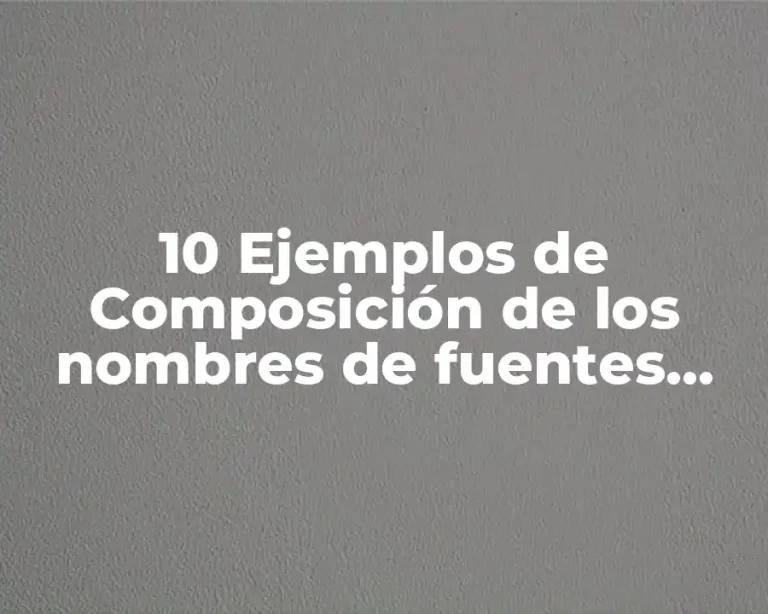 10 Ejemplos de Composición de los nombres de fuentes tipográficas