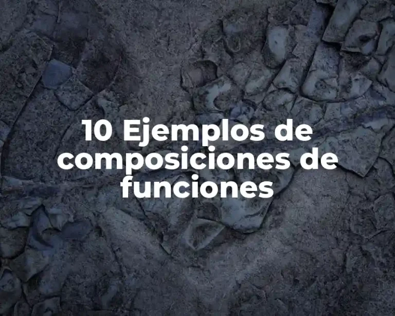 10 Ejemplos de composiciones de funciones