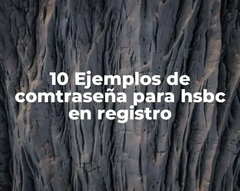 10 Ejemplos de comtraseña para hsbc en registro