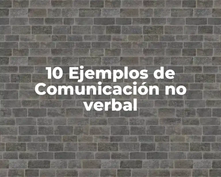 10 Ejemplos de Comunicación no verbal