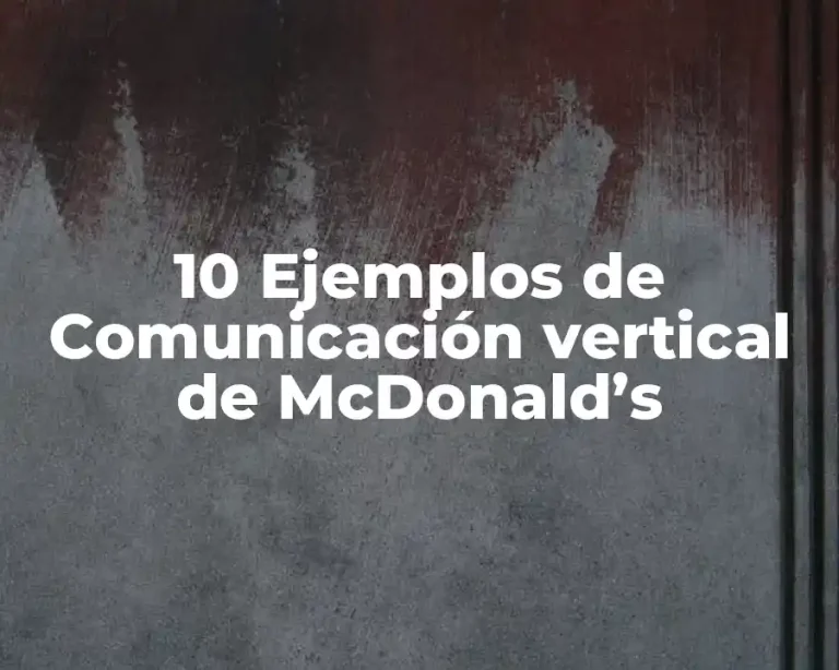 10 Ejemplos de Comunicación vertical de McDonald’s