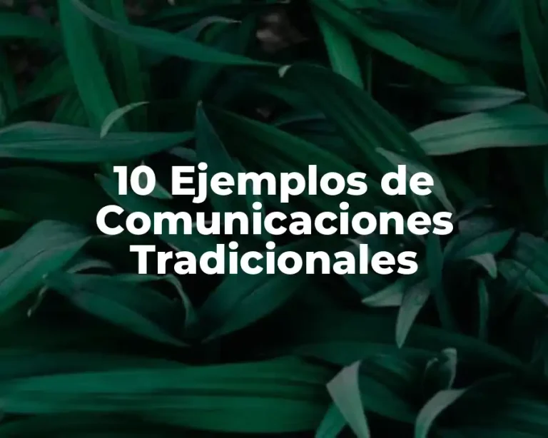 10 Ejemplos de Comunicaciones Tradicionales