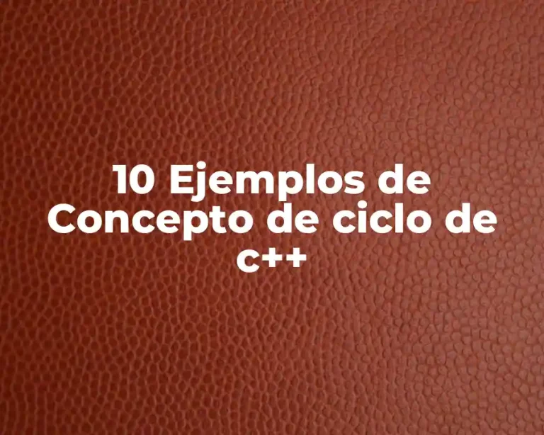 10 Ejemplos de Concepto de ciclo de c++