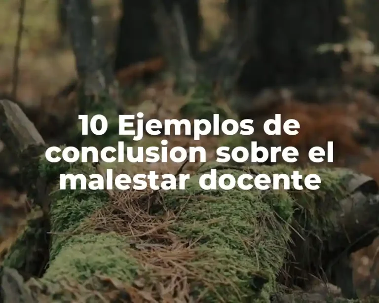 10 Ejemplos de conclusion sobre el malestar docente