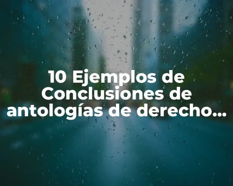10 Ejemplos de Conclusiones de antologías de derecho romano