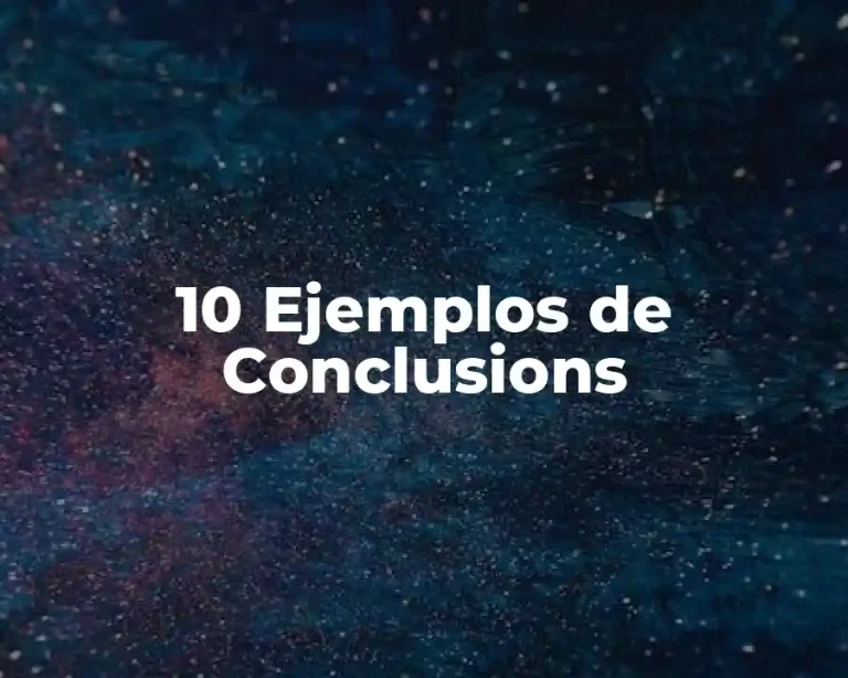 10 Ejemplos de Conclusions