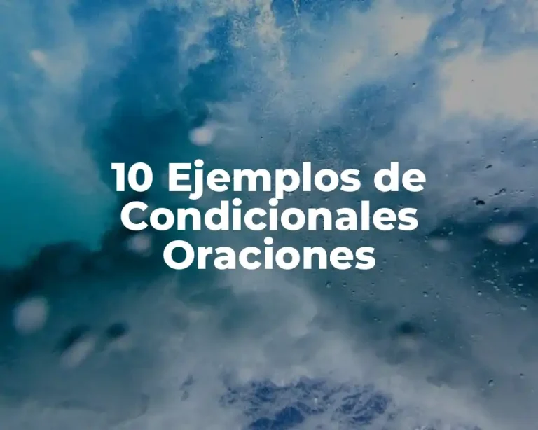 10 Ejemplos de Condicionales Oraciones
