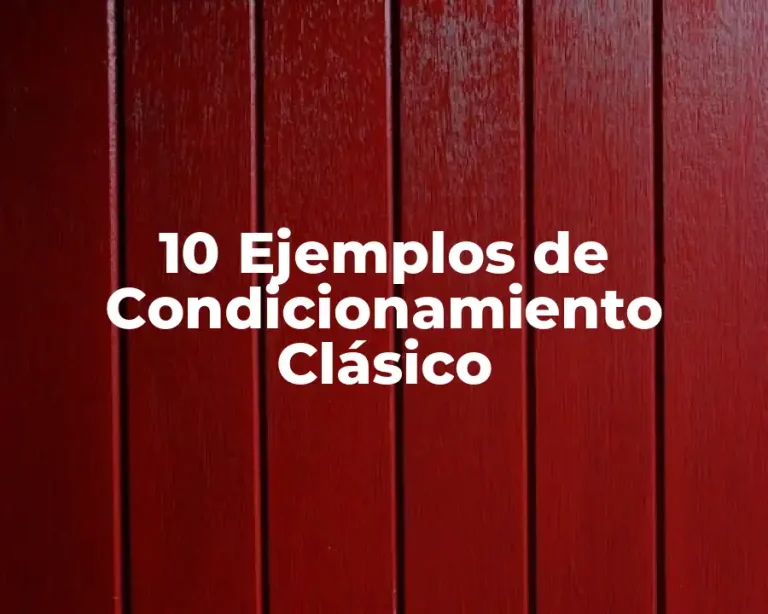 10 Ejemplos de Condicionamiento Clásico