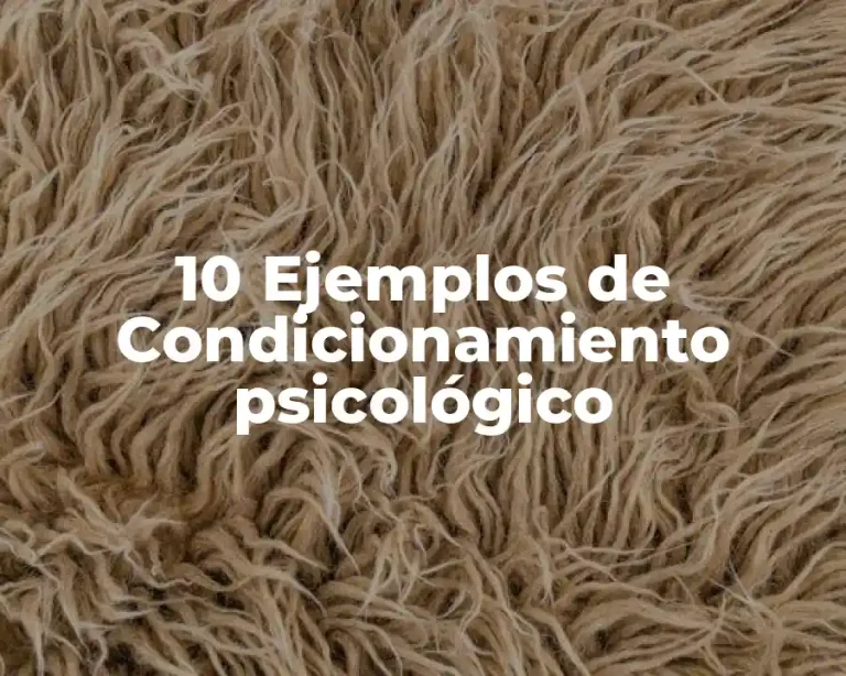 10 Ejemplos de Condicionamiento psicológico