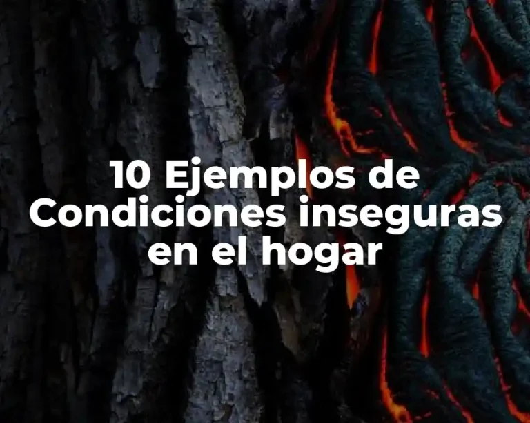 10 Ejemplos de Condiciones inseguras en el hogar