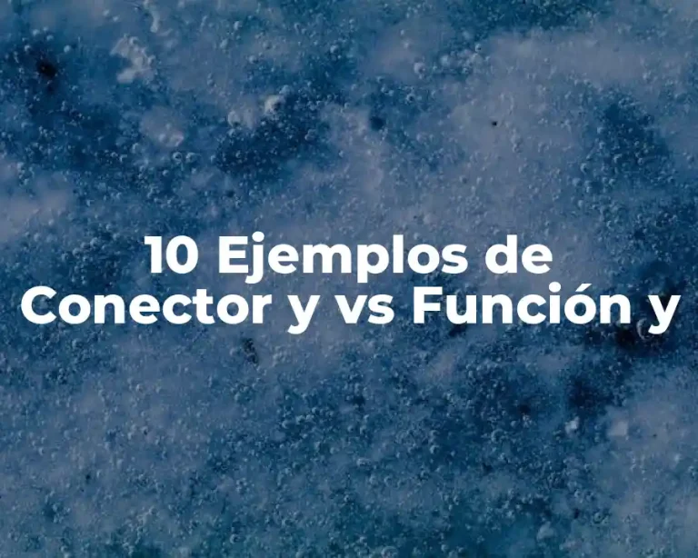 10 Ejemplos de Conector y vs Función y