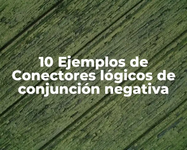10 Ejemplos de Conectores lógicos de conjunción negativa