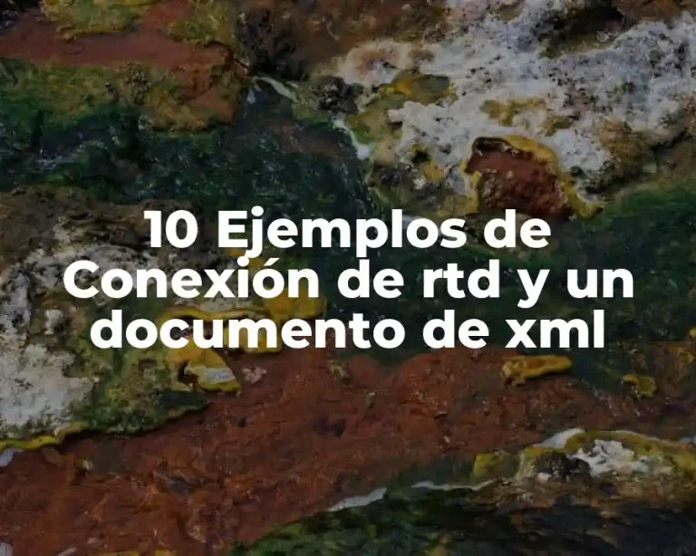 10 Ejemplos de Conexión de rtd y un documento de xml