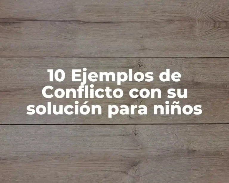 10 Ejemplos de Conflicto con su solución para niños
