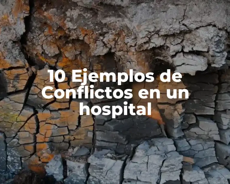 10 Ejemplos de Conflictos en un hospital