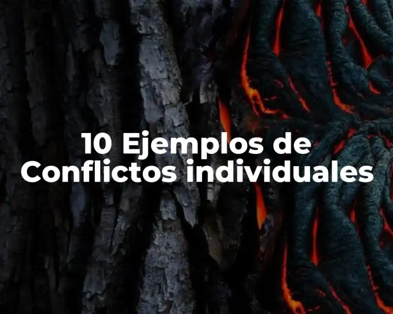 10 Ejemplos de Conflictos individuales