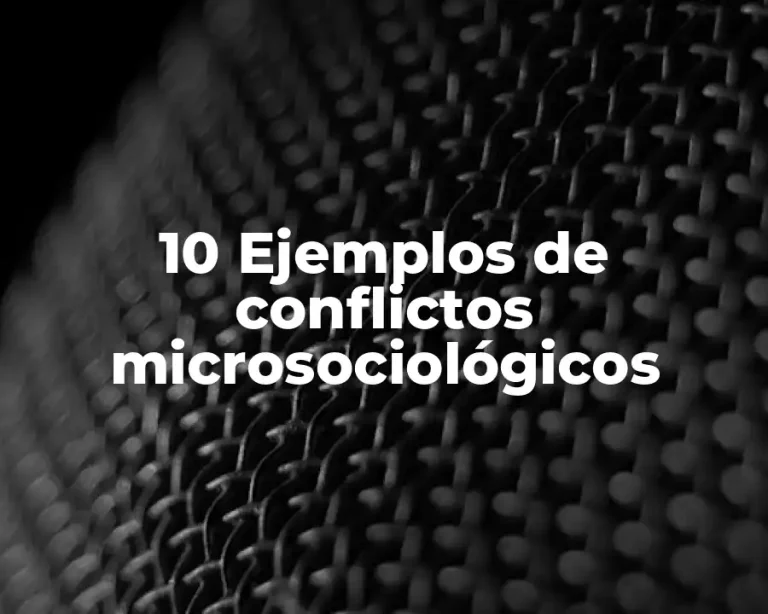 10 Ejemplos de conflictos microsociológicos