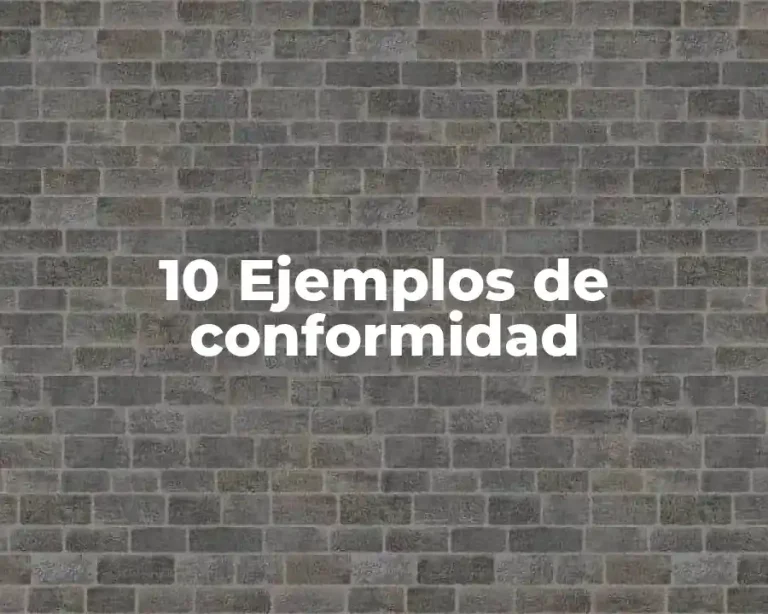 10 Ejemplos de conformidad