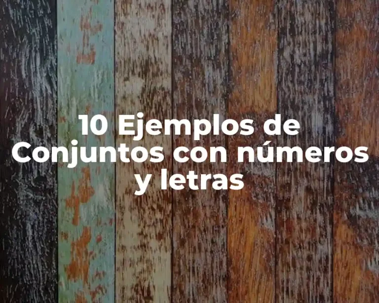 10 Ejemplos de Conjuntos con números y letras