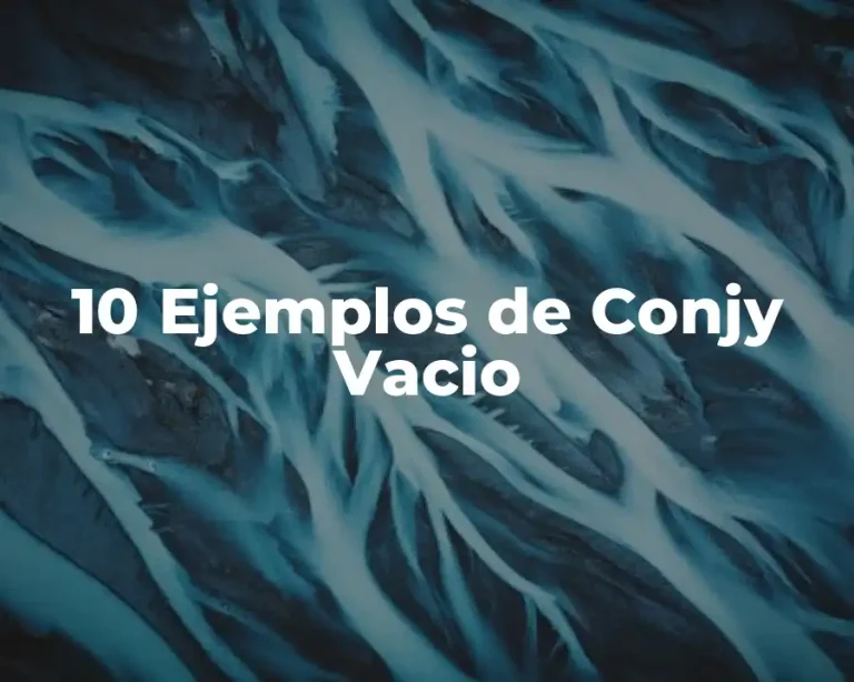 10 Ejemplos de Conjy Vacio
