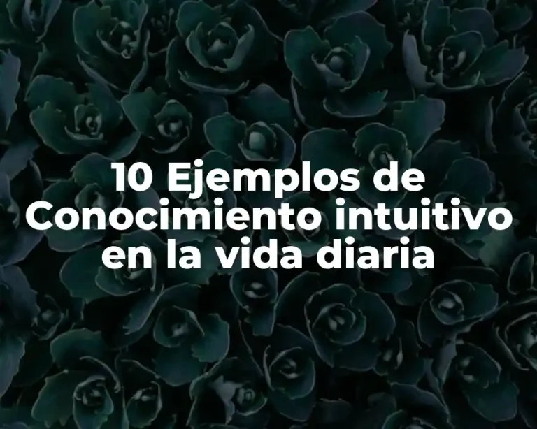 10 Ejemplos de Conocimiento intuitivo en la vida diaria
