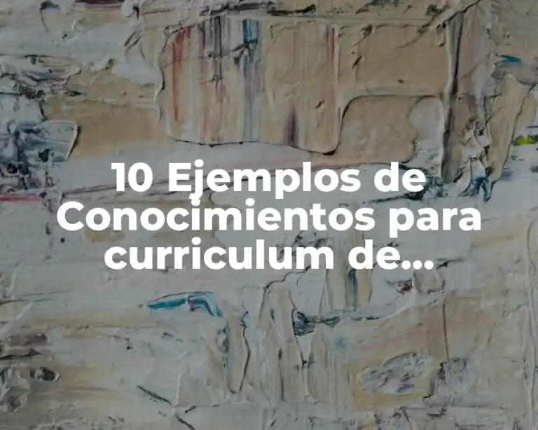 10 Ejemplos de Conocimientos para curriculum de mecánicos